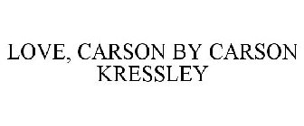 LOVE, CARSON BY CARSON KRESSLEY