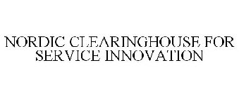 NORDIC CLEARINGHOUSE FOR SERVICE INNOVATION