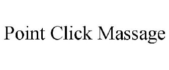 POINT CLICK MASSAGE