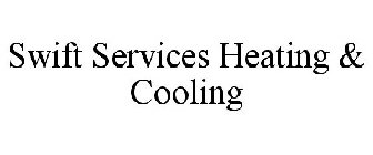 SWIFT SERVICES HEATING & COOLING