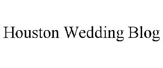 HOUSTON WEDDING BLOG