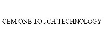 CEM ONE TOUCH TECHNOLOGY