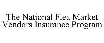 THE NATIONAL FLEA MARKET VENDORS INSURANCE PROGRAM