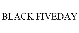 BLACK FIVEDAY