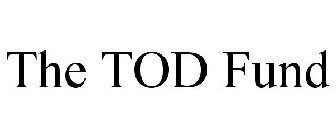 THE TOD FUND