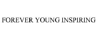FOREVER YOUNG INSPIRING