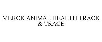 MERCK ANIMAL HEALTH TRACK & TRACE