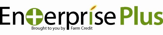 ENTERPRISE PLUS BROUGHT TO YOU BY FARM CREDIT