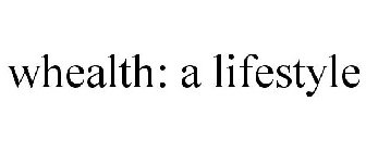 WHEALTH: A LIFESTYLE