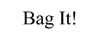 BAG IT!