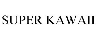 SUPER KAWAII