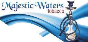 MAJESTIC WATERS TOBACCO
