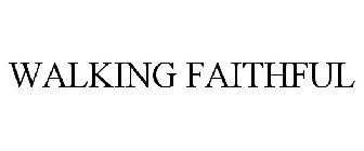 WALKING FAITHFUL