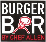 BURGER BAR BY CHEF ALLEN