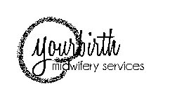 YOURBIRTH MIDWIFERY SERVICES