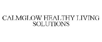 CALMGLOW HEALTHY LIVING SOLUTIONS