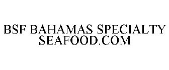 BSF BAHAMAS SPECIALTY SEAFOOD.COM