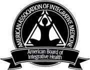 AMERICAN ASSOCIATION OF INTEGRATIVE MEDICINE AMERICAN BOARD OF INTEGRATIVE HEALTH
