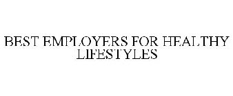 BEST EMPLOYERS FOR HEALTHY LIFESTYLES