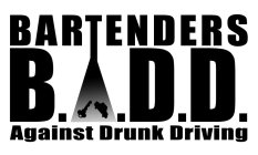 BARTENDERS AGAINST DRUNK DRIVING B.A.D.D.