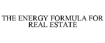 THE ENERGY FORMULA FOR REAL ESTATE