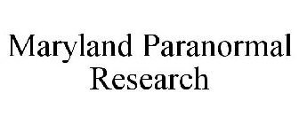 MARYLAND PARANORMAL RESEARCH
