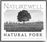 NATUREWELL NATURAL PORK MINIMALLY PROCESSED AND CONTAINS NO ARTIFICIAL INGREDIENTS