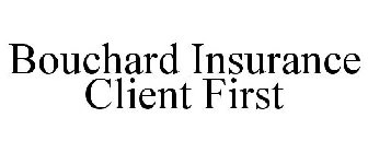 BOUCHARD INSURANCE CLIENT FIRST