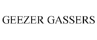 GEEZER GASSERS