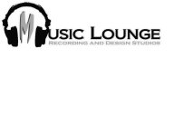 M USIC LOUNGE RECORDING AND DESIGN STUDIOS