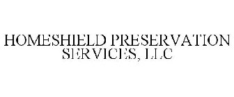 HOMESHIELD PRESERVATION SERVICES, LLC