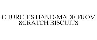 CHURCH'S HAND-MADE FROM SCRATCH BISCUITS
