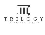 III TRILOGY INVESTMENT GROUP