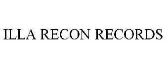 ILLA RECON RECORDS