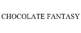CHOCOLATE FANTASY