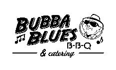 BUBBA BLUES B-B-Q & CATERING