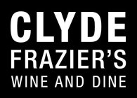 CLYDE FRAZIER'S WINE AND DINE