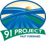 91 PROJECT FAST FORWARD