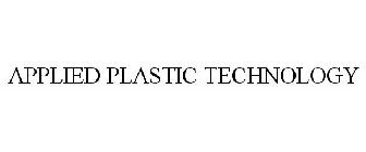 APPLIED PLASTIC TECHNOLOGY