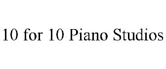 10 FOR 10 PIANO STUDIOS