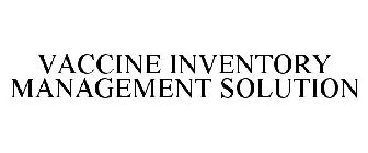 VACCINE INVENTORY MANAGEMENT SOLUTION