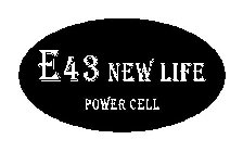 E43 NEW LIFE POWER CELL