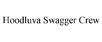 HOODLUVA SWAGGER CREW