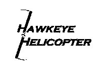 HAWKEYE HELICOPTER