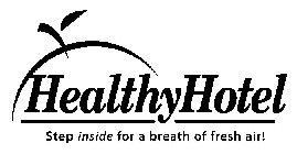 HEALTHY HOTEL STEP INSIDE FOR A BREATH OF FRESH AIR!