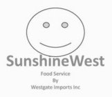 SUNSHINEWEST FOOD SERVICE BY WESTGATE IMPORTS INC