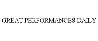 GREAT PERFORMANCES DAILY