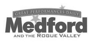 GREAT PERFORMANCES DAILY MEDFORD AND THE ROGUE VALLEY