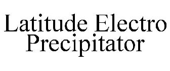 LATITUDE ELECTRO PRECIPITATOR