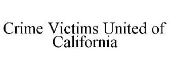 CRIME VICTIMS UNITED OF CALIFORNIA